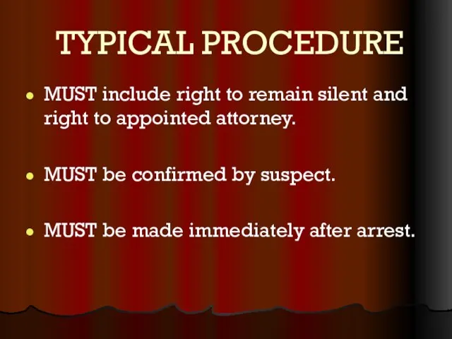 TYPICAL PROCEDURE MUST include right to remain silent and right to appointed