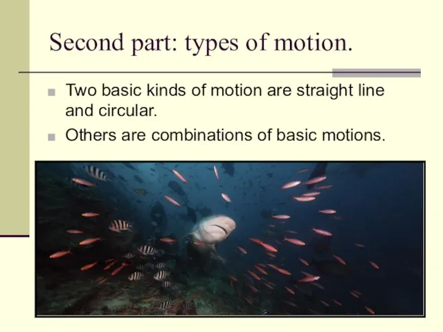 Second part: types of motion. Two basic kinds of motion are straight