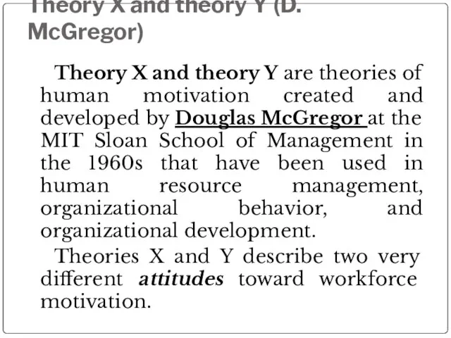 Theory X and theory Y (D. McGregor) Theory X and theory Y