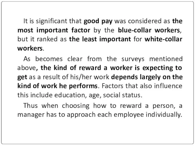 It is significant that good pay was considered as the most important