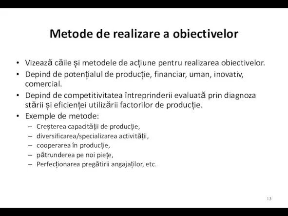 Metode de realizare a obiectivelor Vizează căile și metodele de acțiune pentru