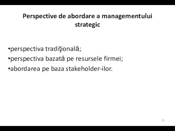 Perspective de abordare a managementului strategic perspectiva tradiţională; perspectiva bazată pe resursele