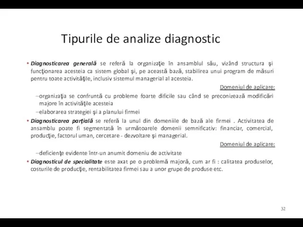 Tipurile de analize diagnostic Diagnosticarea generală se referă la organizaţie în ansamblul