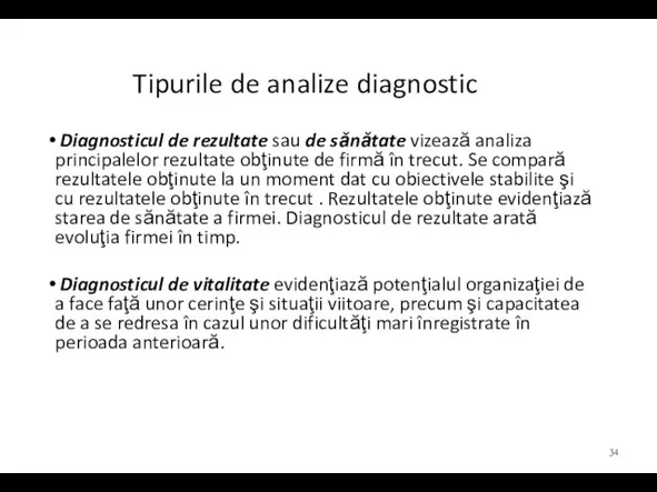 Tipurile de analize diagnostic Diagnosticul de rezultate sau de sănătate vizează analiza