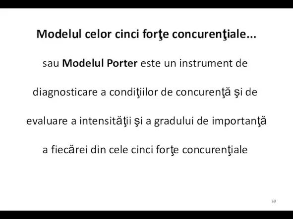 Modelul celor cinci forţe concurenţiale... sau Modelul Porter este un instrument de