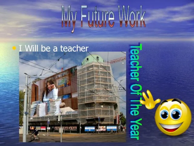 I Will be a teacher My Future Work Teacher Of The Year