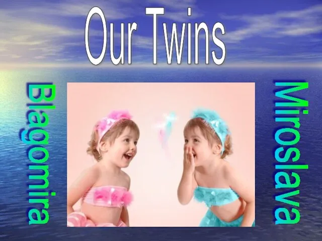 Our Twins Blagomira Miroslava