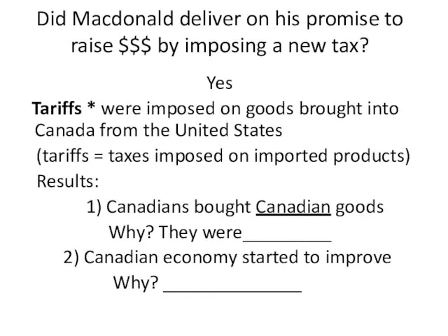 Did Macdonald deliver on his promise to raise $$$ by imposing a