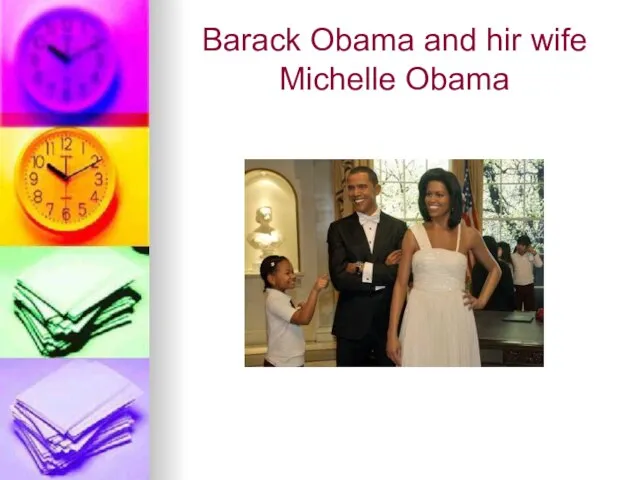 Barack Obama and hir wife Michelle Obama