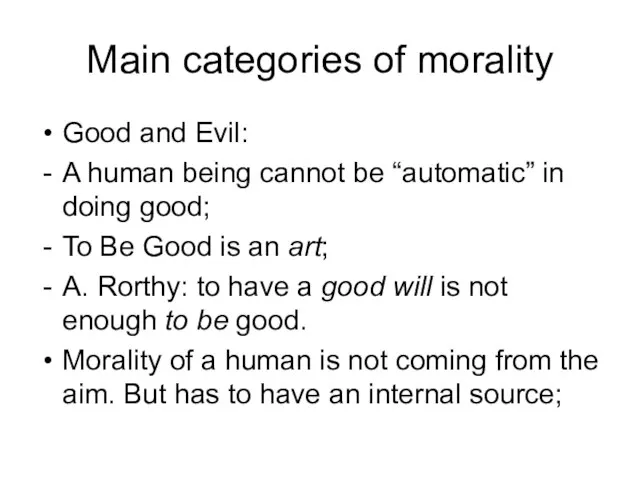 Main categories of morality Good and Evil: A human being cannot be
