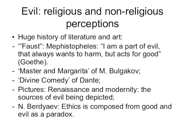Evil: religious and non-religious perceptions Huge history of literature and art: ‘”Faust”: