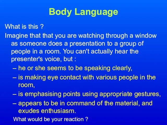 Body Language What is this ? Imagine that that you are watching