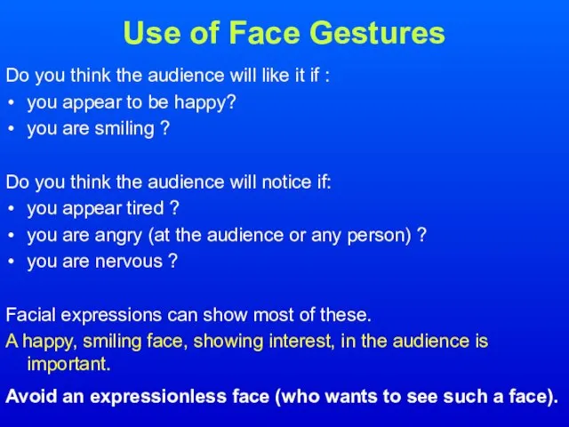 Use of Face Gestures Do you think the audience will like it