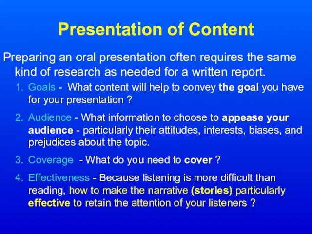 Presentation of Content Preparing an oral presentation often requires the same kind