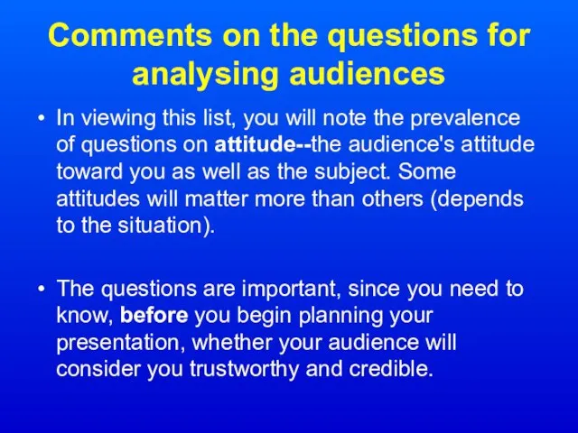 Comments on the questions for analysing audiences In viewing this list, you