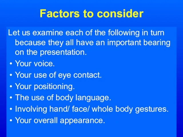 Factors to consider Let us examine each of the following in turn