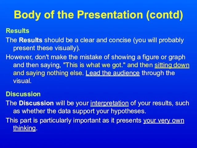 Body of the Presentation (contd) Results The Results should be a clear