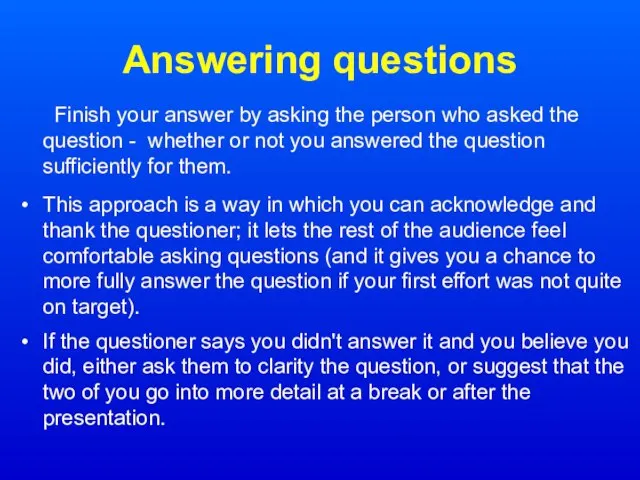 Answering questions Finish your answer by asking the person who asked the