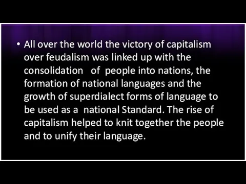 All over the world the victory of capitalism over feudalism was linked