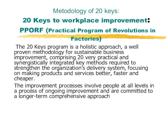 Metodology of 20 keys: 20 Keys to workplace improvement: PPORF (Practical Program