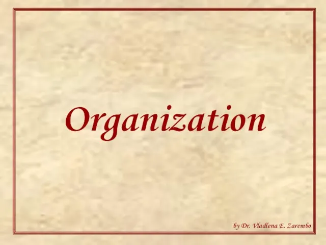 Organization by Dr. Vladlena E. Zarembo