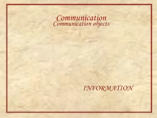 Communication Communication objects INFORMATION