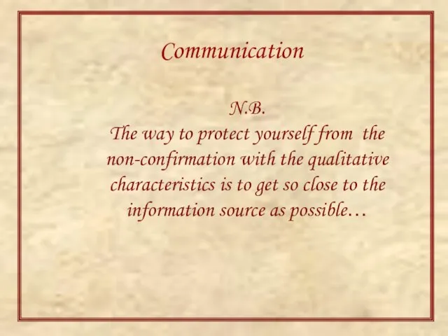 Communication N.B. The way to protect yourself from the non-confirmation with the