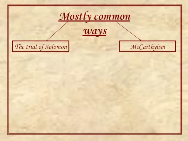 Mostly common ways McCarthyism The trial of Solomon