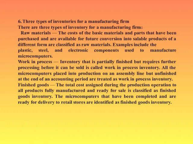 6. Three types of inventories for a manufacturing firm There are three