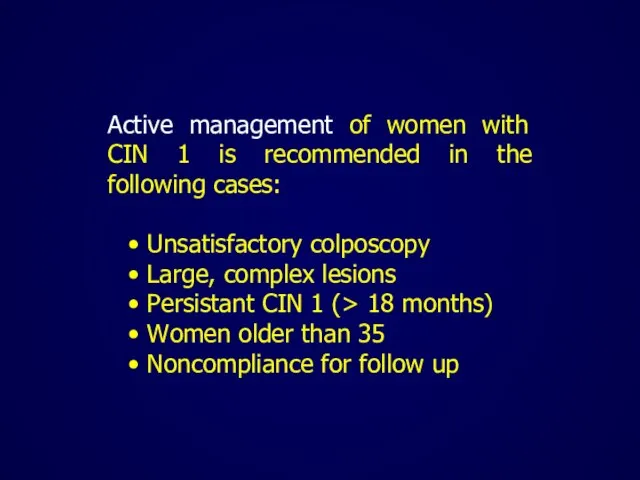 Active management of women with CIN 1 is recommended in the following