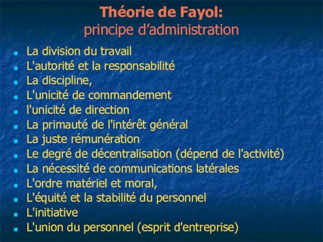 Théorie de Fayol: principe d’administration La division du travail L'autorité et la