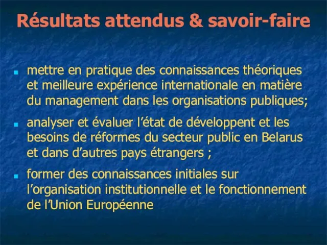 Résultats attendus & savoir-faire mettre en pratique des connaissances théoriques et meilleure