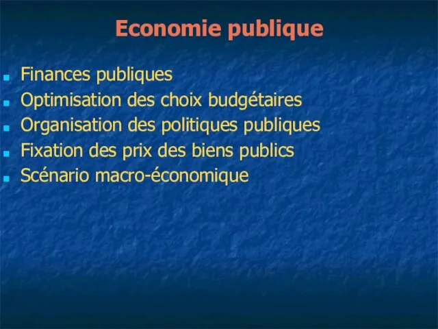 Economie publique Finances publiques Optimisation des choix budgétaires Organisation des politiques publiques