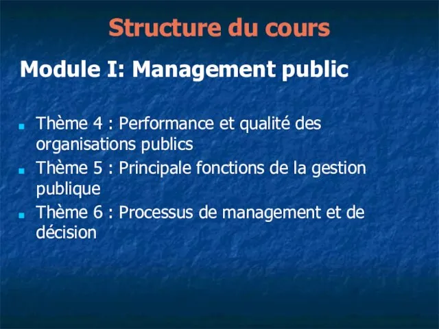 Structure du cours Module I: Management public Thème 4 : Performance et