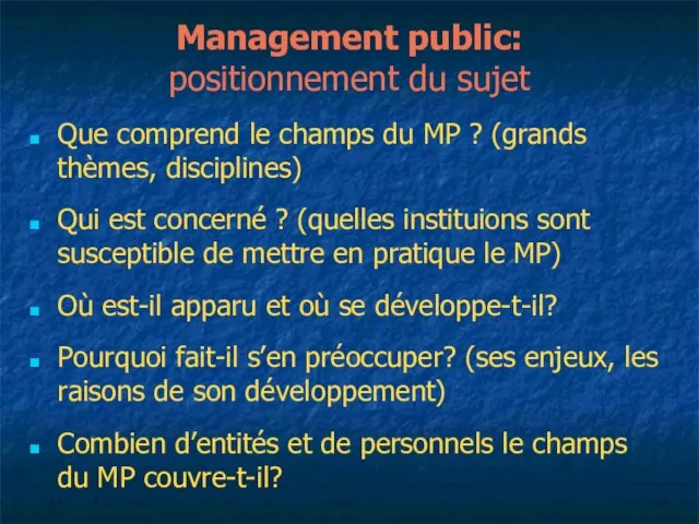 Management public: positionnement du sujet Que comprend le champs du MP ?