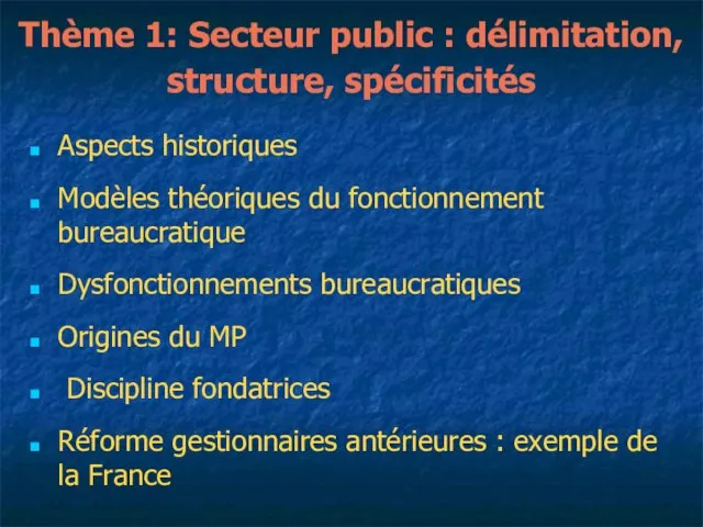 Thème 1: Secteur public : délimitation, structure, spécificités Aspects historiques Modèles théoriques