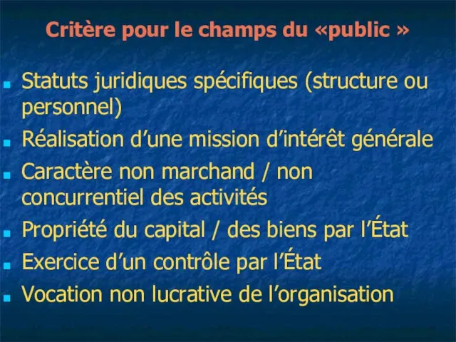 Critère pour le champs du «public » Statuts juridiques spécifiques (structure ou