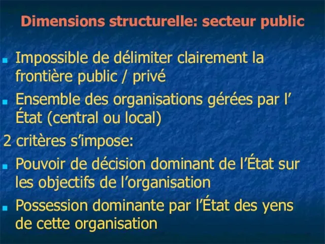 Dimensions structurelle: secteur public Impossible de délimiter clairement la frontière public /