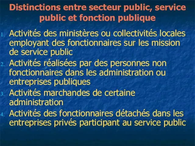 Distinctions entre secteur public, service public et fonction publique Activités des ministères