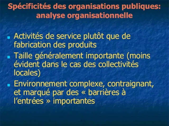 Spécificités des organisations publiques: analyse organisationnelle Activités de service plutôt que de