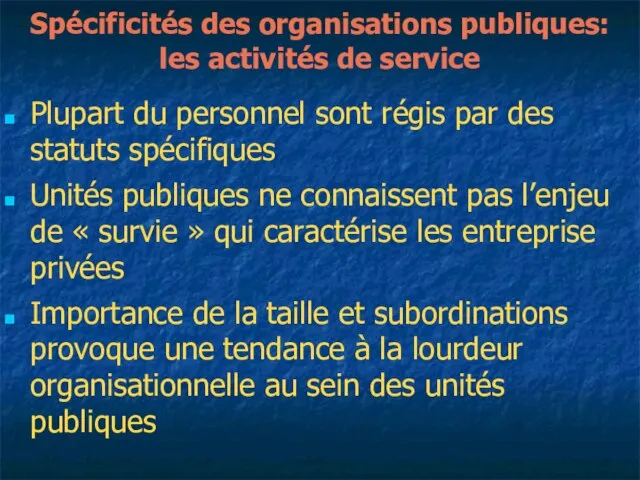 Spécificités des organisations publiques: les activités de service Plupart du personnel sont