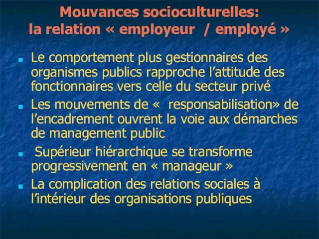 Mouvances socioculturelles: la relation « employeur / employé » Le comportement plus