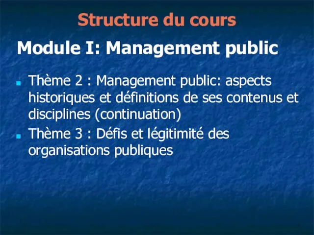 Structure du cours Module I: Management public Thème 2 : Management public: