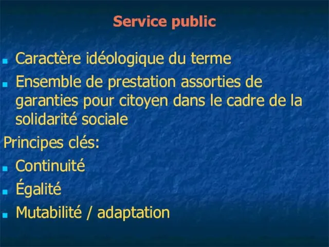 Service public Caractère idéologique du terme Ensemble de prestation assorties de garanties