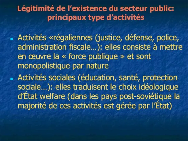 Légitimité de l’existence du secteur public: principaux type d’activités Activités «régaliennes (justice,