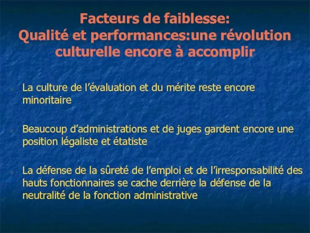 Facteurs de faiblesse: Qualité et performances:une révolution culturelle encore à accomplir La