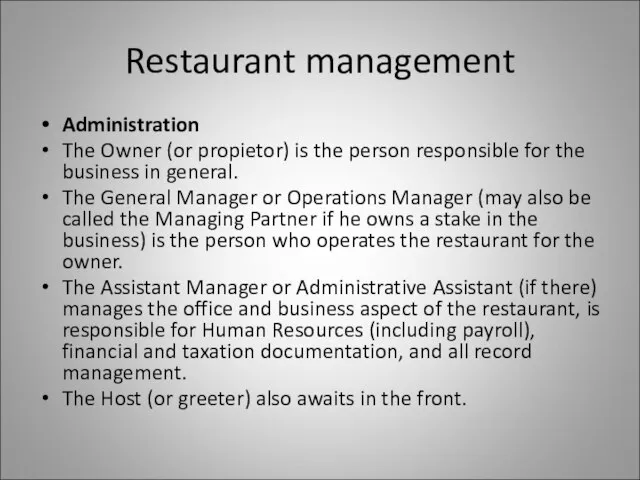 Restaurant management Administration The Owner (or propietor) is the person responsible for