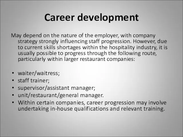 Career development May depend on the nature of the employer, with company