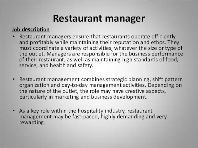 Restaurant manager Job describtion Restaurant managers ensure that restaurants operate efficiently and