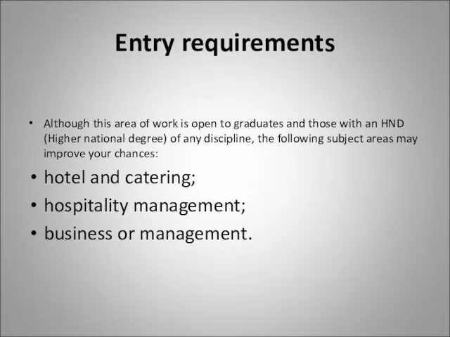 Entry requirements Although this area of work is open to graduates and